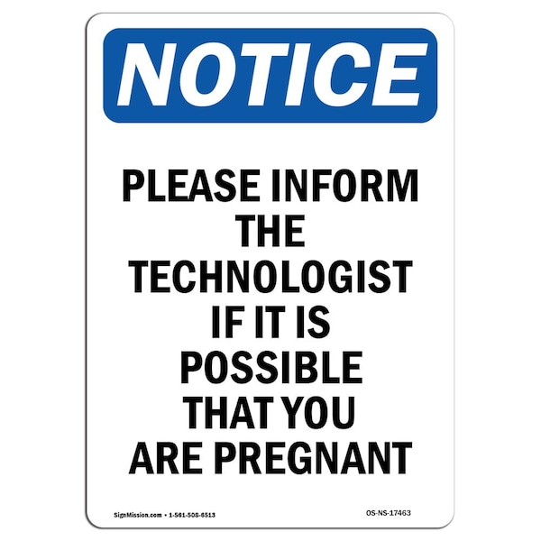 Safety Sign, OSHA Notice, 5" Height, Please Inform The Technologist Sign, Portrait, 10PK